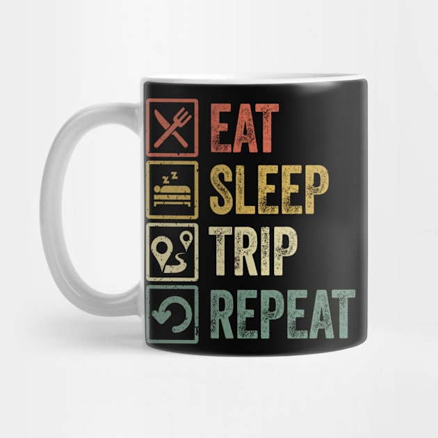 Funny eat sleep trip repeat retro vintage gift by Lyume